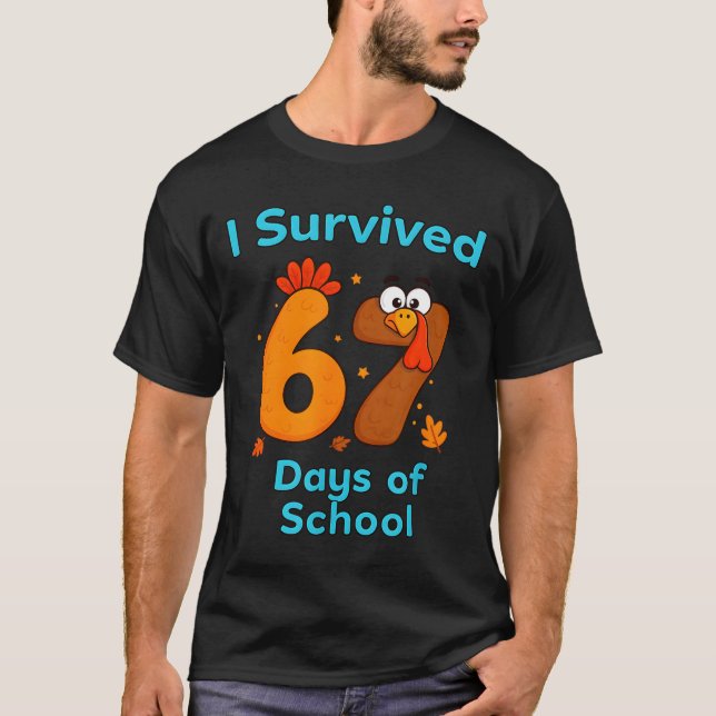 T-shirt I Survived 67 Days Of School Funny Turkey Thanksgi (Devant)