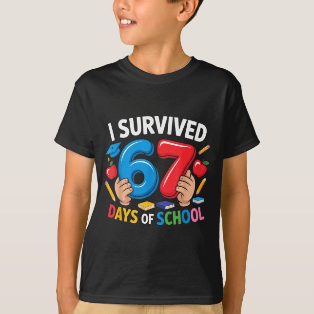 T-shirt I Survived 67 Days Of School Six Seven 6 7 Teacher (Devant)
