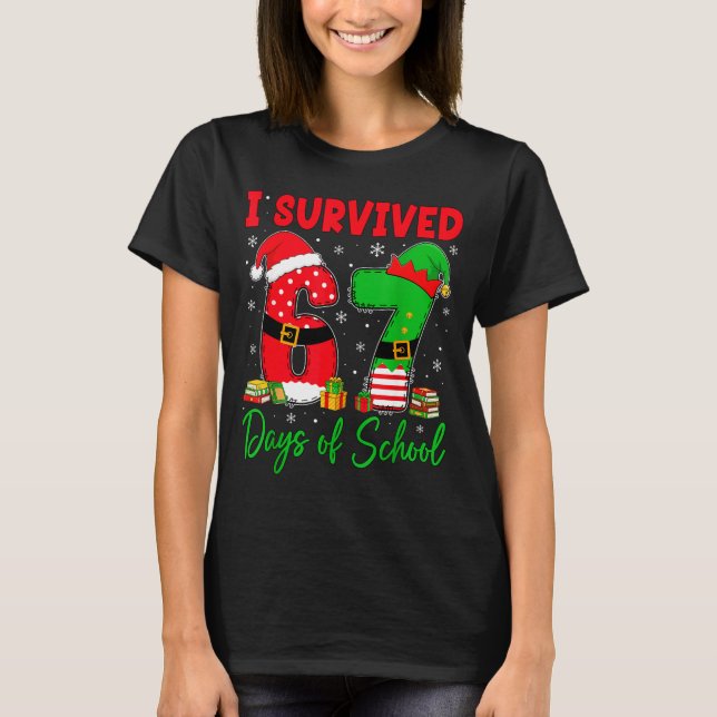T-shirt I Survived 67 Days Of School Six Seven Christmas S (Devant)