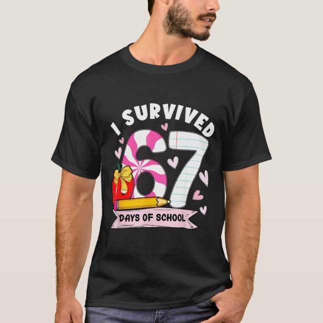 T-shirt I Survived 67 Days Of School Student Humor Design  (Devant)