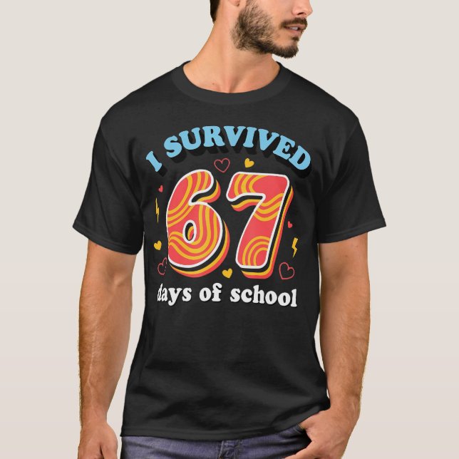 T-shirt I Survived 67 Days Of School Teachers Students Fun (Devant)