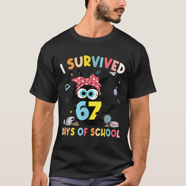 T-shirt I Survived 67 Days Of School Teachers Students Six (Devant)