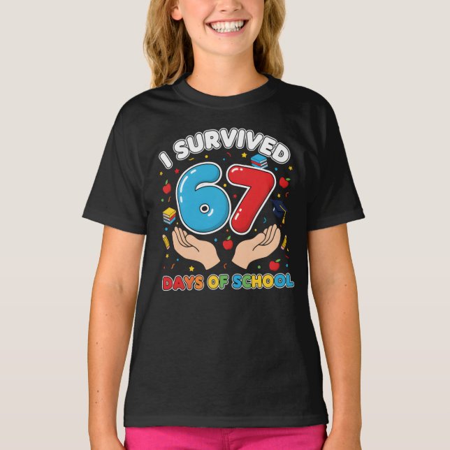 T-shirt I Survived 67 Days of School Teachers Students T-S (Devant)