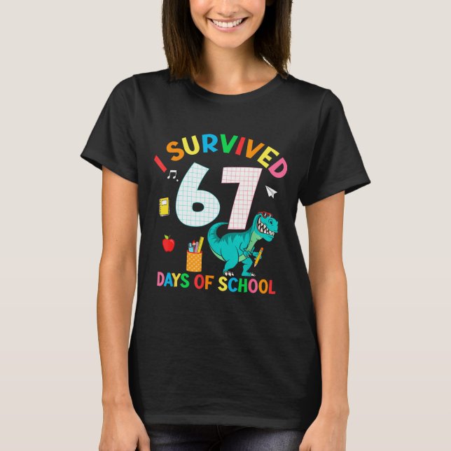 T-shirt I Survived 67 Days Of School Trex Funny 67 Teacher (Devant)