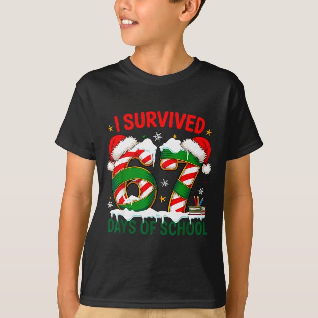 T-shirt I Survived 67 Days School Christmas Meme 100th Day (Devant)