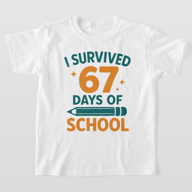 T-shirt I Survived 67 Days School Funny Meme (Poser)