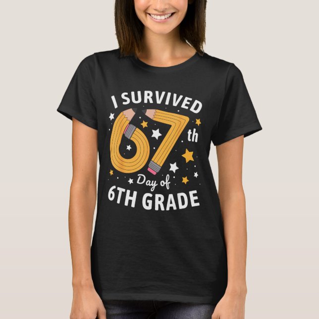 T-shirt I Survived 67th Day Of 6th Grade 67 Days Of School (Devant)