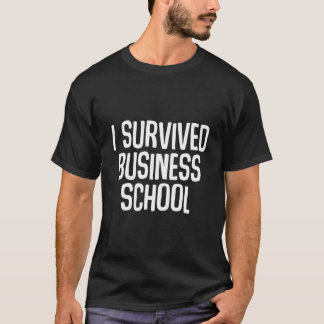 T-shirt I Survived Business School Masters Degree Graduati