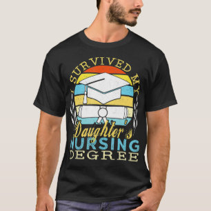 T-shirt I Survived My Daughter's Nursing Degree 