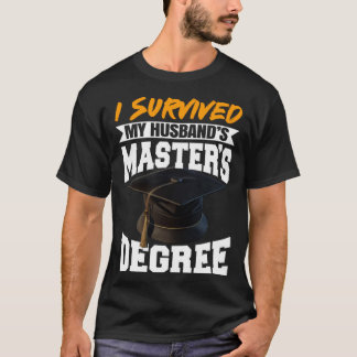 T-shirt I Survived My Husband s Masters Degree Diploma gra