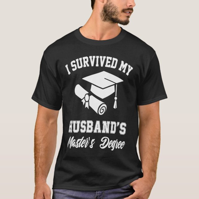 T-shirt i survived my husbands masters degree graduate gra (Devant)