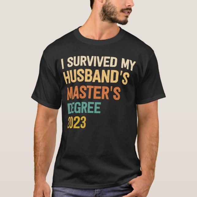 T-shirt i survived my husbands masters degree graduation 2 (Devant)