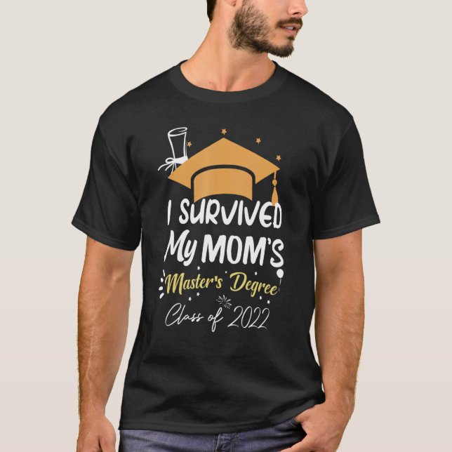 T-shirt I Survived My Mom's Master's Degree Masters Gradua (Devant)