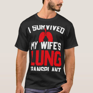 T-shirt I Survived My Wife's Lung Transplant, New Lung 