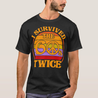 T-shirt I Survived The 60's Twice Funny Sities Classic Bir