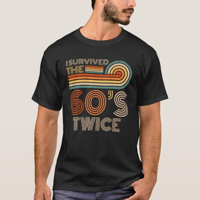 T-shirt I Survived The 60s Twice Sixties 70th 70s (Devant)