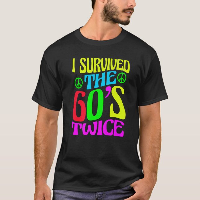 T-shirt I Survived The 60s Twice Sixties 70th 70s (Devant)