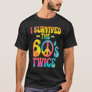 T-shirt I Survived The 60s Twice Sixties 70th 70s