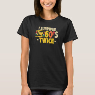 T-shirt I Survived The 60s Twice Sixties 70th 70s