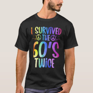 T-shirt I Survived The 60s Twice Sixties 70th 70s