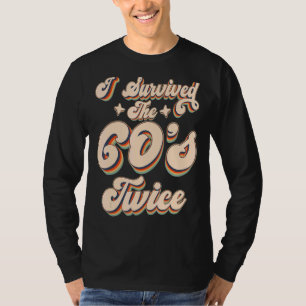 T-shirt I Survived The 60s Twice Sixties 70th 70s