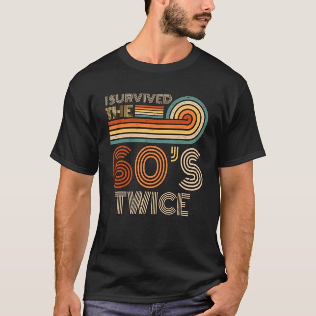 T-shirt I Survived The 60s Twice Sixties 70th 70s (Devant)