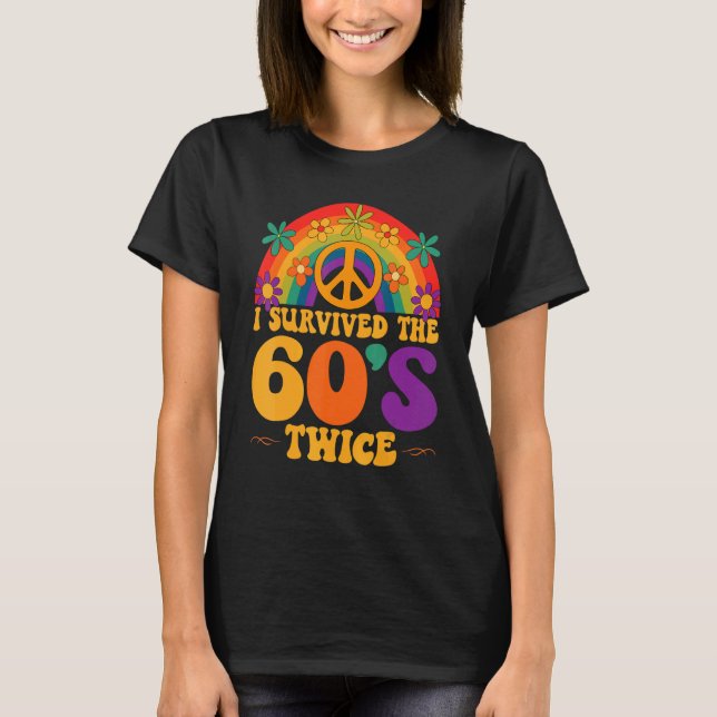 T-shirt I Survived The 60s Twice Sixties 70th 70s (Devant)