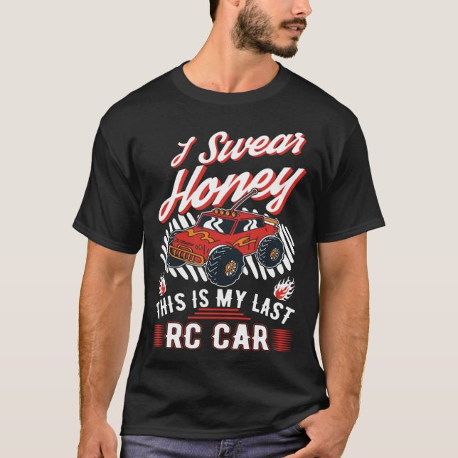 T-shirt I swear honey This is my last RC Car (Devant)