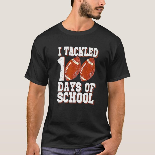 T-shirt I Tackled 100 Day Of School Football Boy 100th Day (Devant)