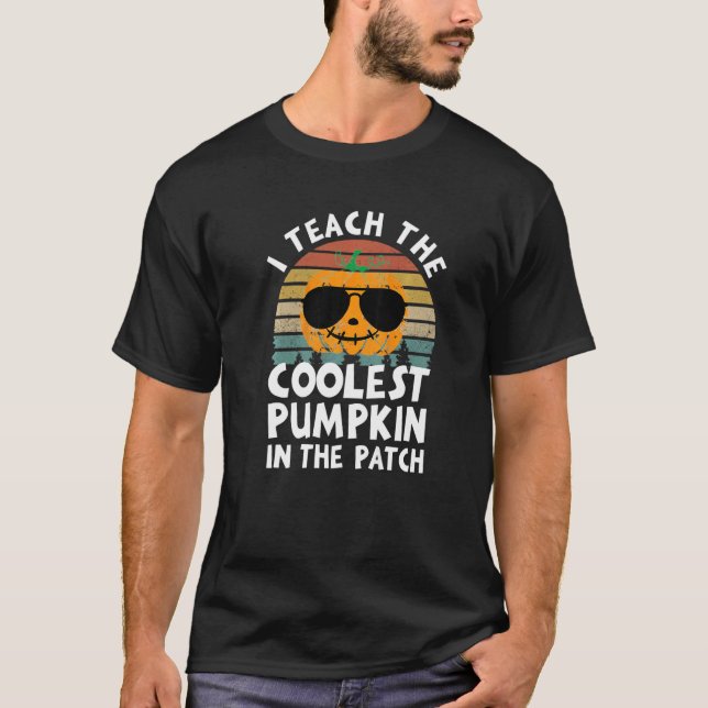 T-shirt I Teach The Coolest Pumpkin In The Path   (Devant)