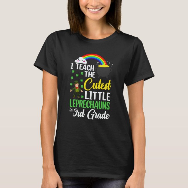 T-shirt I Teach The Cutest Little Leprechauns 3rd Grade Te (Devant)