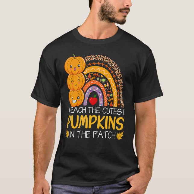 T-shirt I Teach The Cutest Pumpkins In The Patch Teacher F (Devant)