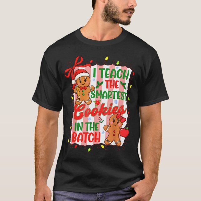 T-shirt I Teach The Smartest Cookies In The Batch Teacher  (Devant)