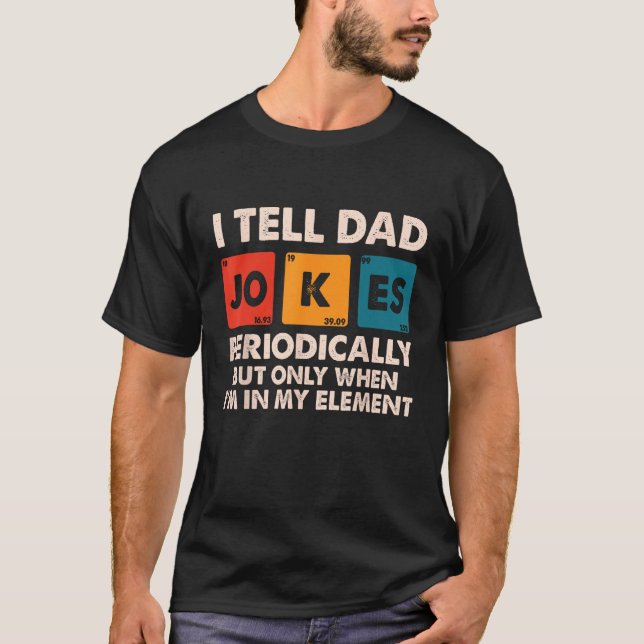 T-shirt I Tell Dad Jokes Periodically Fathers Day Dad  for (Devant)