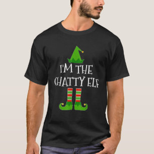 T-shirt I The Chatty Elf Matching Family Group Christmas