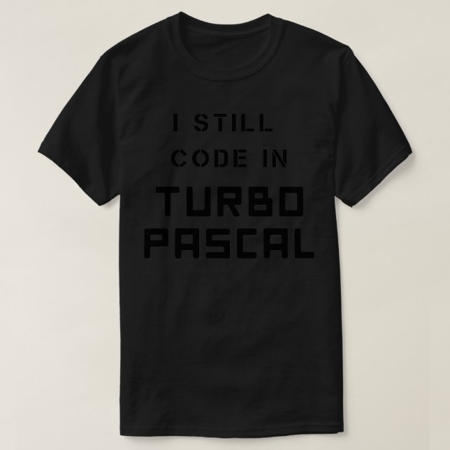 T-shirt I Toujours Code dans TURBO PASCAL Retro Programmat (Design devant)