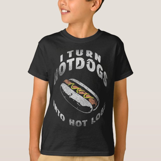 T-shirt I Turn Hot Dogs Into Hot Logs  (Devant)