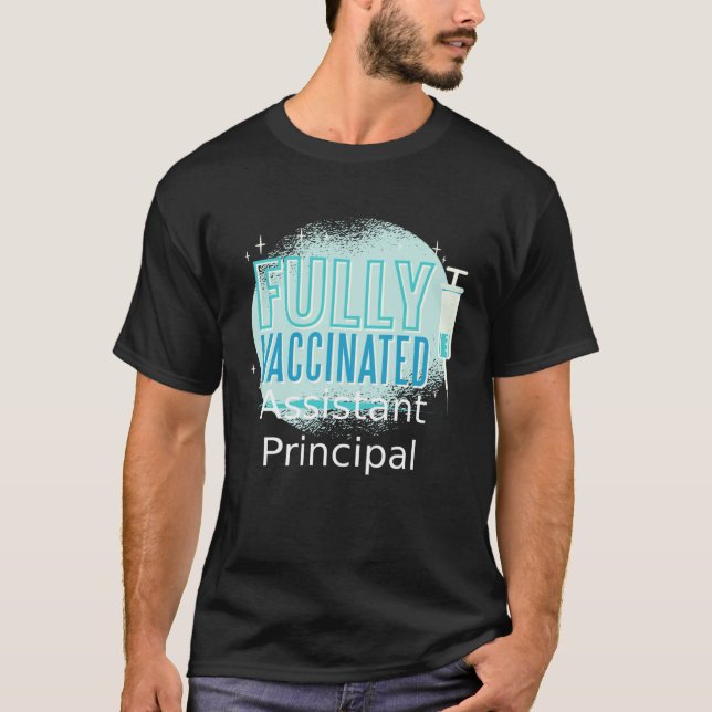 T-shirt I ve Been Vaccinated Assistant principal (Devant)