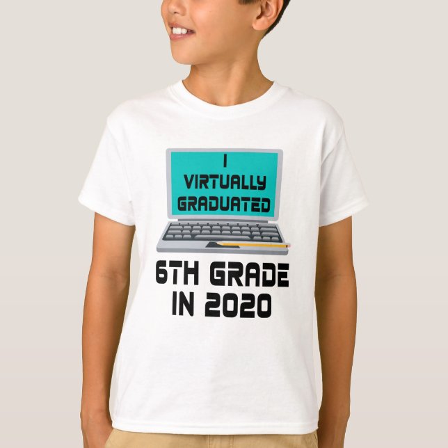 T-shirt I Virtually Graduated 6TH GRADE en 2020 (Devant)