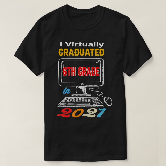 T-shirt I Virtually Graduated 6th virtual en 2021 middl (Design devant)