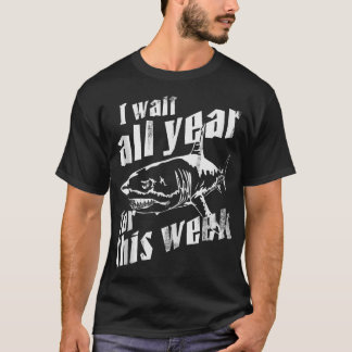 T-shirt I Wait All Year For This Week Funny Shark Gift Men