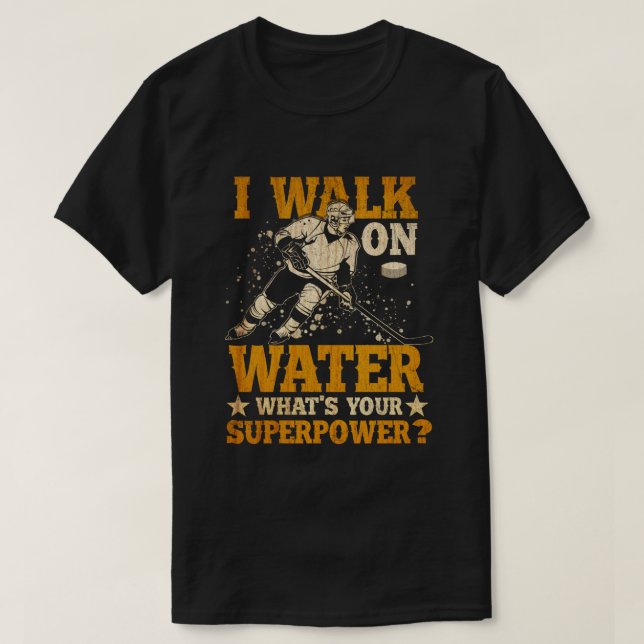 T-shirt i walk on water what yes superpower  (Design devant)