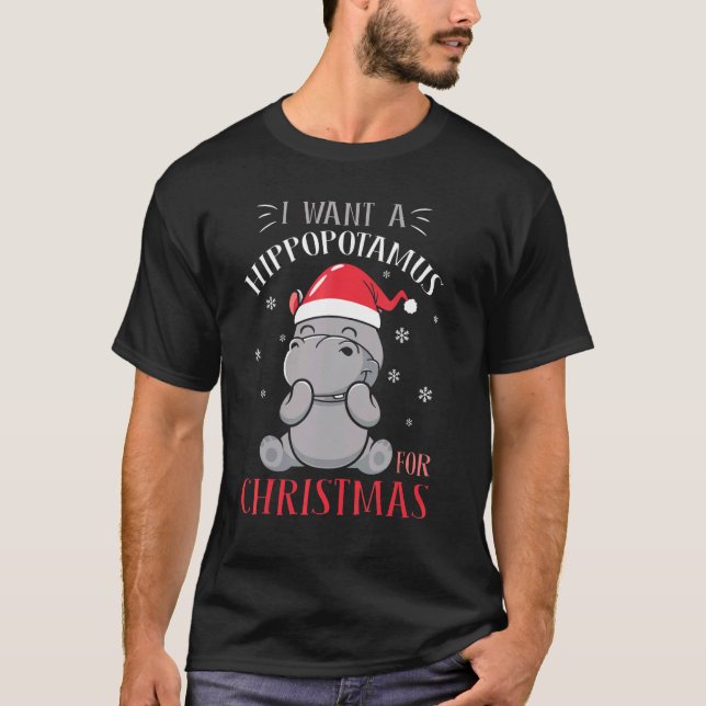 T-shirt I Want A Hippopotamus For Christmas  Xmas Hippo 1 (Devant)