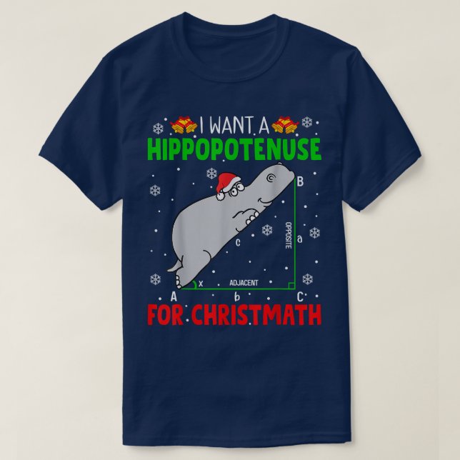 T-shirt I Want A Hippopotenuse For Christmath Math Christm (Design devant)