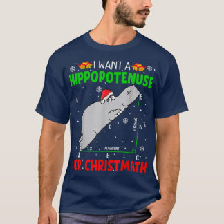 T-shirt I Want A Hippopotenuse For Christmath Math Christm