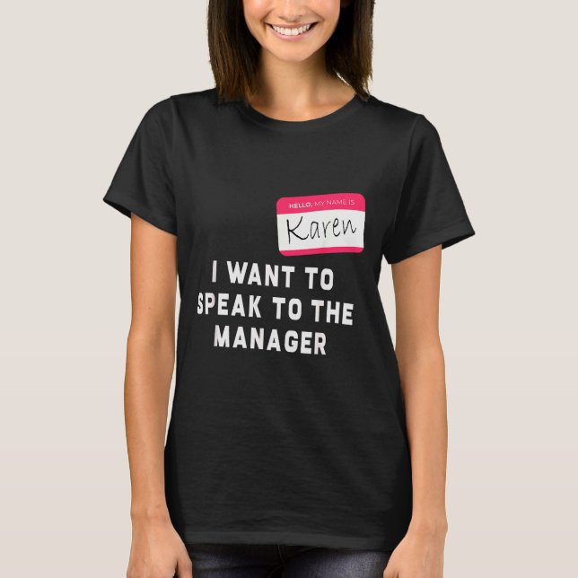 T-shirt I Want To Speak To The Manager Karen Halloween Cos (Devant)