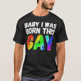 T-shirt I Was Born This Gay Funny LGBTQ Gay Pride Awarenes