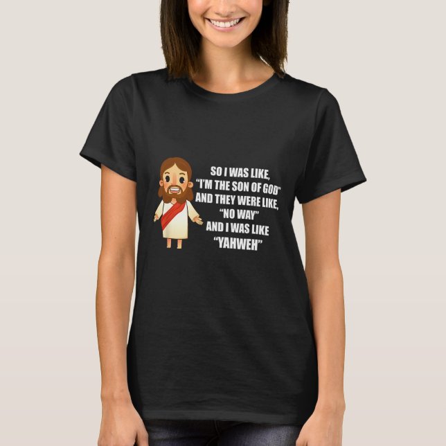T-shirt I Was Like Yahweh - Funny Jesus Christ Pun Saying  (Devant)