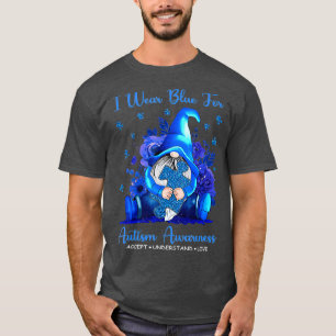 T-shirt I Wear Blue for Autism Aware Accept
