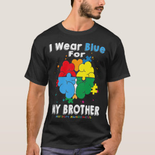 T-shirt I Wear Blue For My Brother Autism Awareness